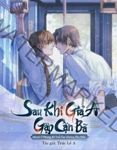 Sau Khi Giả A Gặp Cặn Bã Thì Mãnh O Phong Bế Trái Tim Không Yêu Nữa