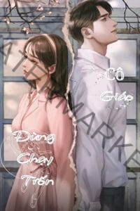 Cô Giáo, Đừng Chạy Trốn 5 (4)
