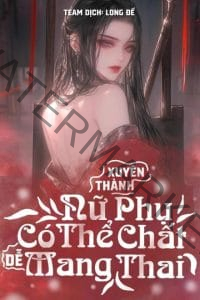 Đã Xuyên Thành Nữ Phụ Có Thể Chất Dễ Mang Thai 5 (1)