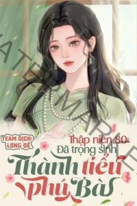 Thập Niên 80: Đã Trọng Sinh Thành Tiểu Phú Bà 5 (4)