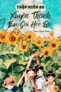 Thập Niên 80: Xuyên Thành Em Gái Học Bá 0 (0)